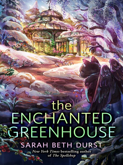 Title details for The Enchanted Greenhouse by Sarah Beth Durst - Wait list